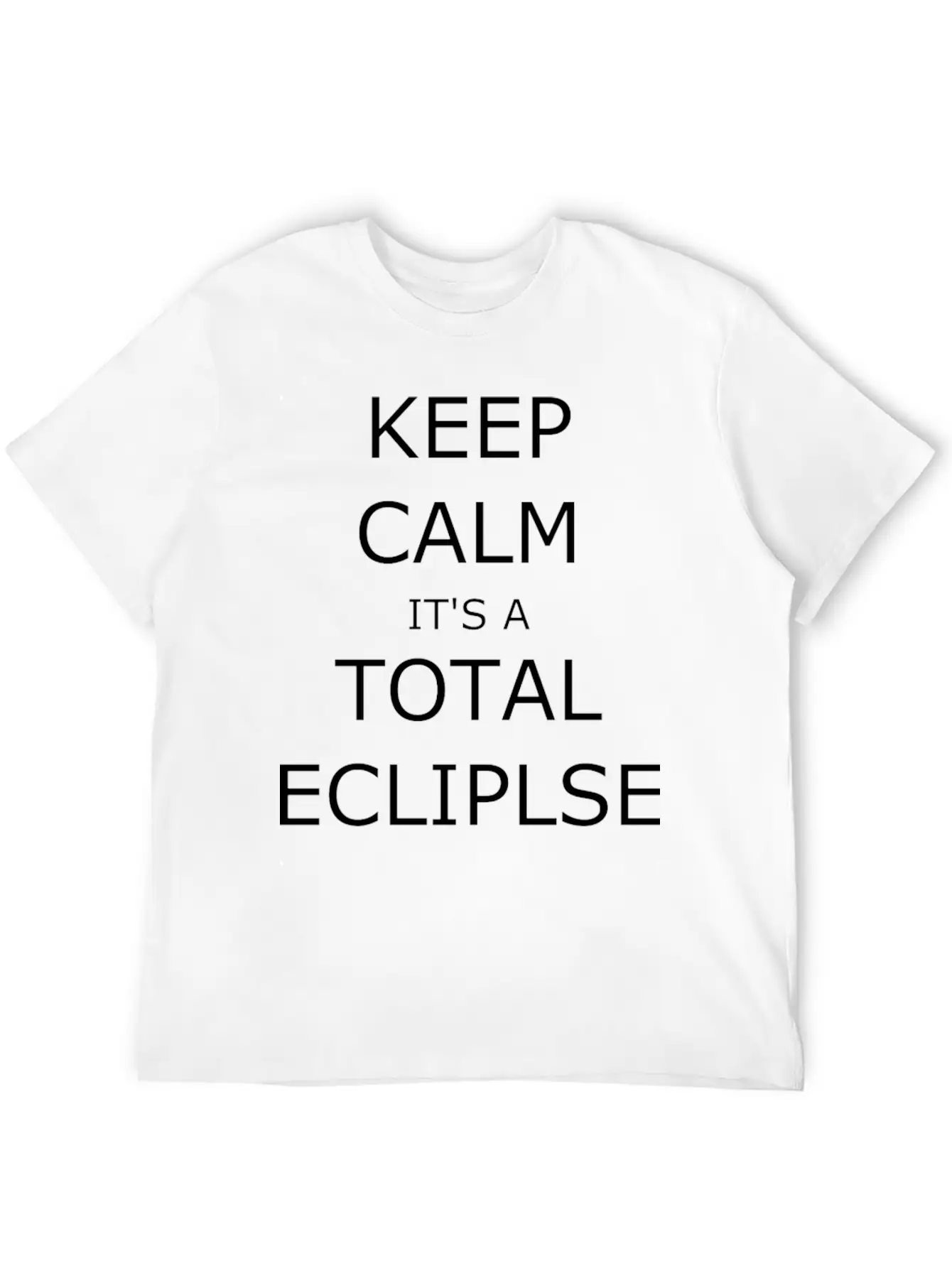 Keep Calm. It's An Eclipse Essential Unisex Summer Tee – Soft Cotton Casual Fit