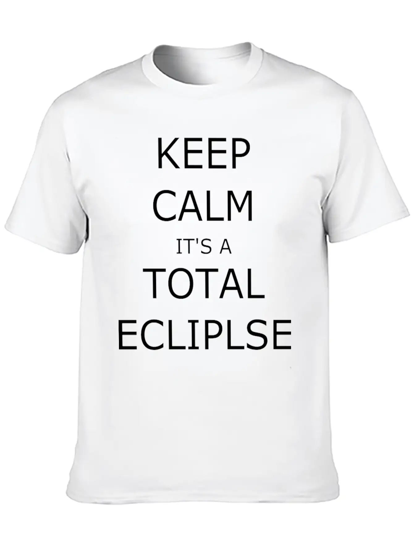 Keep Calm. It's An Eclipse Essential Unisex Summer Tee – Soft Cotton Casual Fit