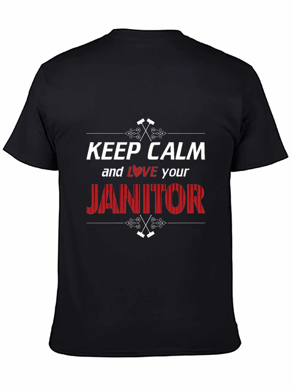 Keep Calm Love Your Janitor Cleaning Cleaners Gift Timeless Short Sleeve Tee – Comfy And Minimalist Design