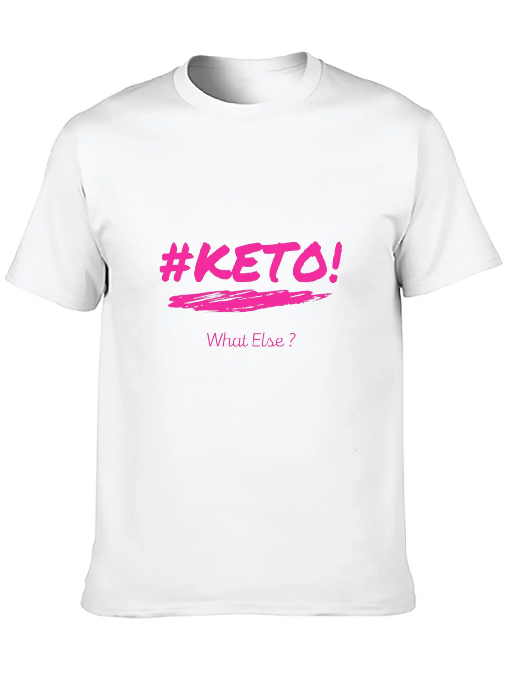Keto ! What Else? Breathable Graphic T-Shirt – Perfect For Casual Days