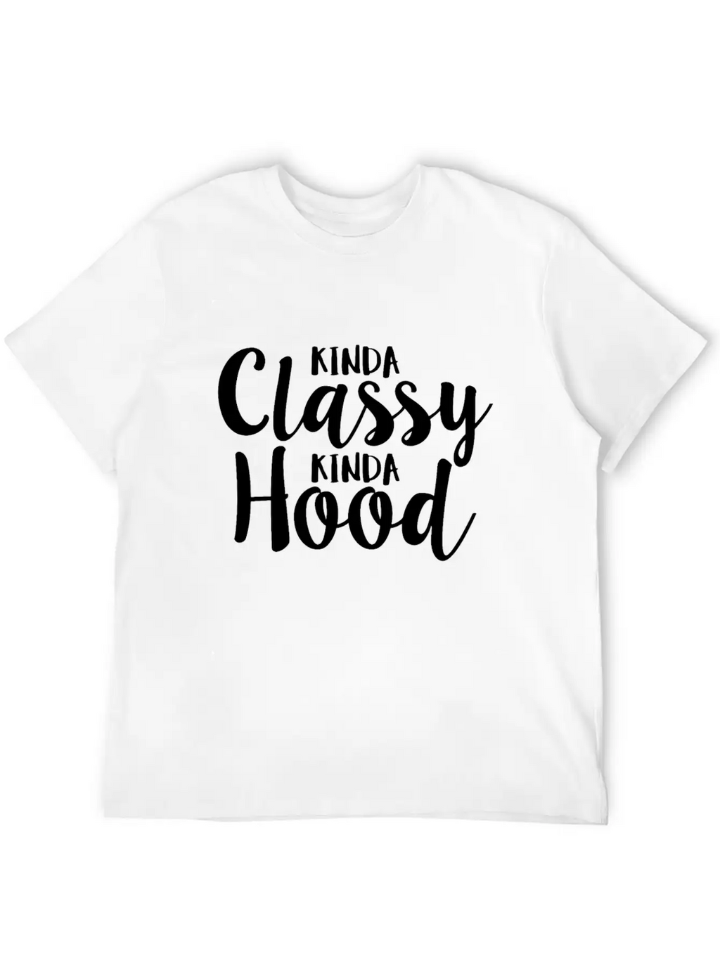 Kinda Classy Kinda Hood Coworker Sarcastic Breathable Graphic T-Shirt – Perfect For Casual Days