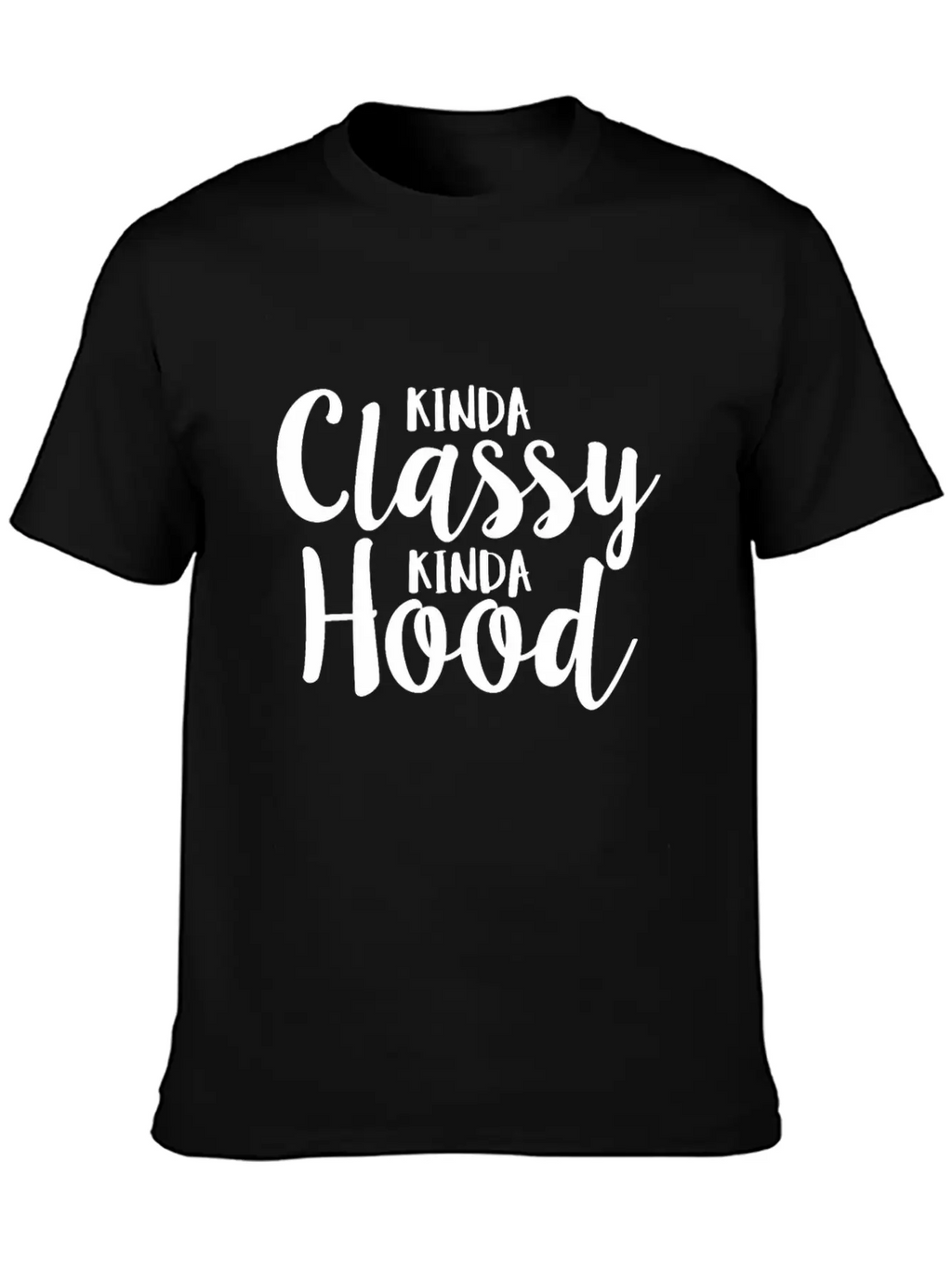 Kinda Classy Kinda Hood Coworker Sarcastic Breathable Graphic T-Shirt – Perfect For Casual Days