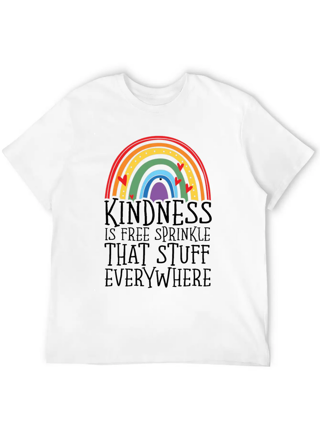 Kindness Is Free Sprinkle That Stuff Everywhere Relaxed Everyday Tee – Lightweight And Durable Cotton
