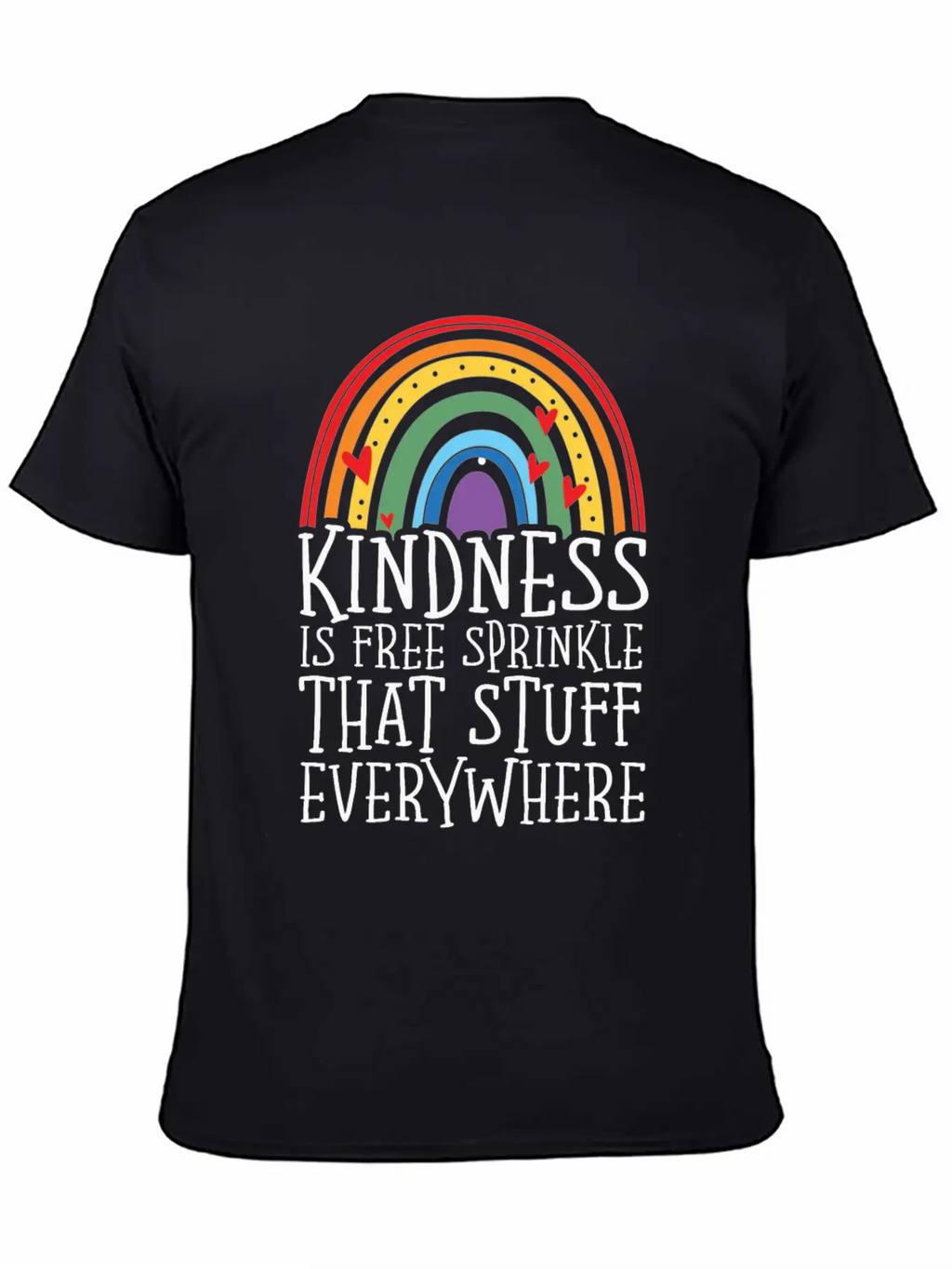 Kindness Is Free Sprinkle That Stuff Everywhere Relaxed Everyday Tee – Lightweight And Durable Cotton