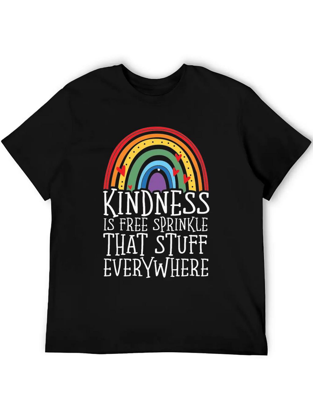 Kindness Is Free Sprinkle That Stuff Everywhere Relaxed Everyday Tee – Lightweight And Durable Cotton