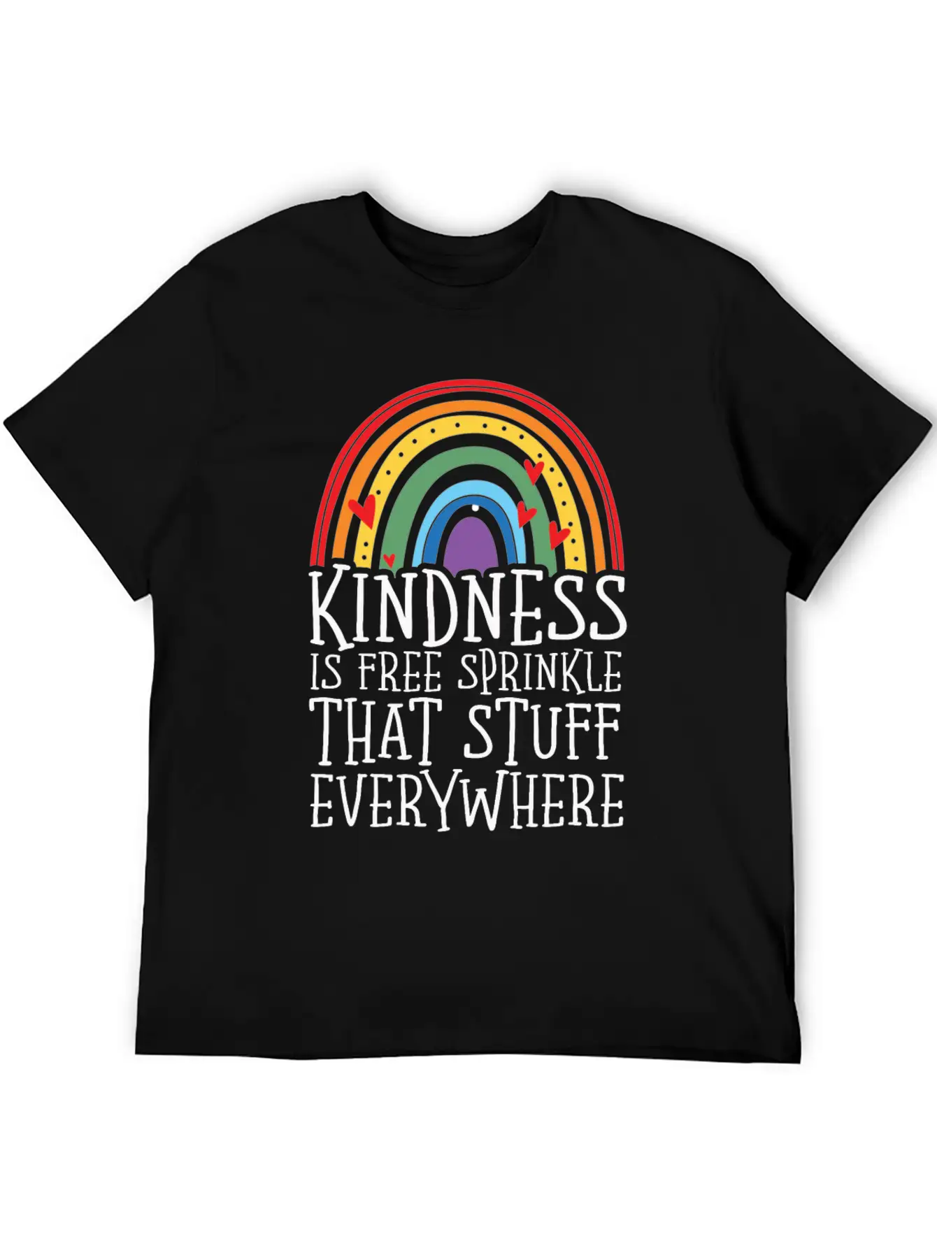 Kindness Is Free Sprinkle That Stuff Everywhere Relaxed Everyday Tee – Lightweight And Durable Cotton