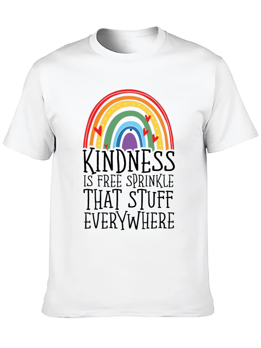 Kindness Is Free Sprinkle That Stuff Everywhere Relaxed Everyday Tee – Lightweight And Durable Cotton