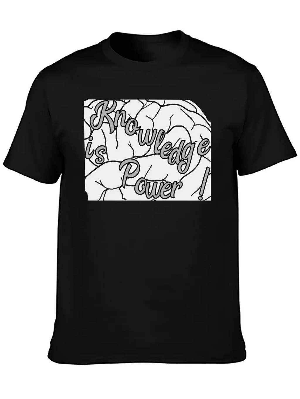 Knowledge Is Power!! Basic Graphic T-Shirt – Daily Comfort In Soft Cotton