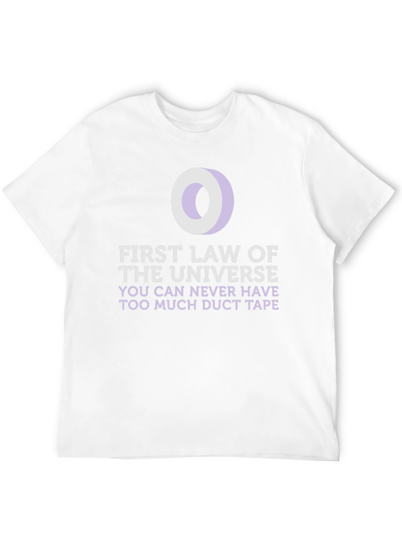 Duct Tape T-Shirt: First Law of the Universe Funny Tee