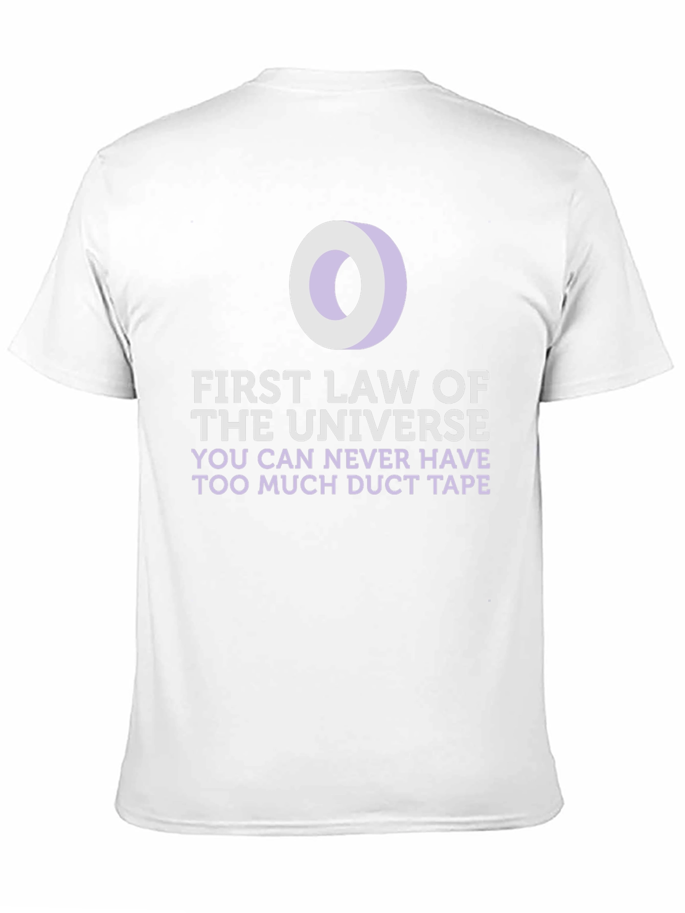 Duct Tape T-Shirt: First Law of the Universe Funny Tee