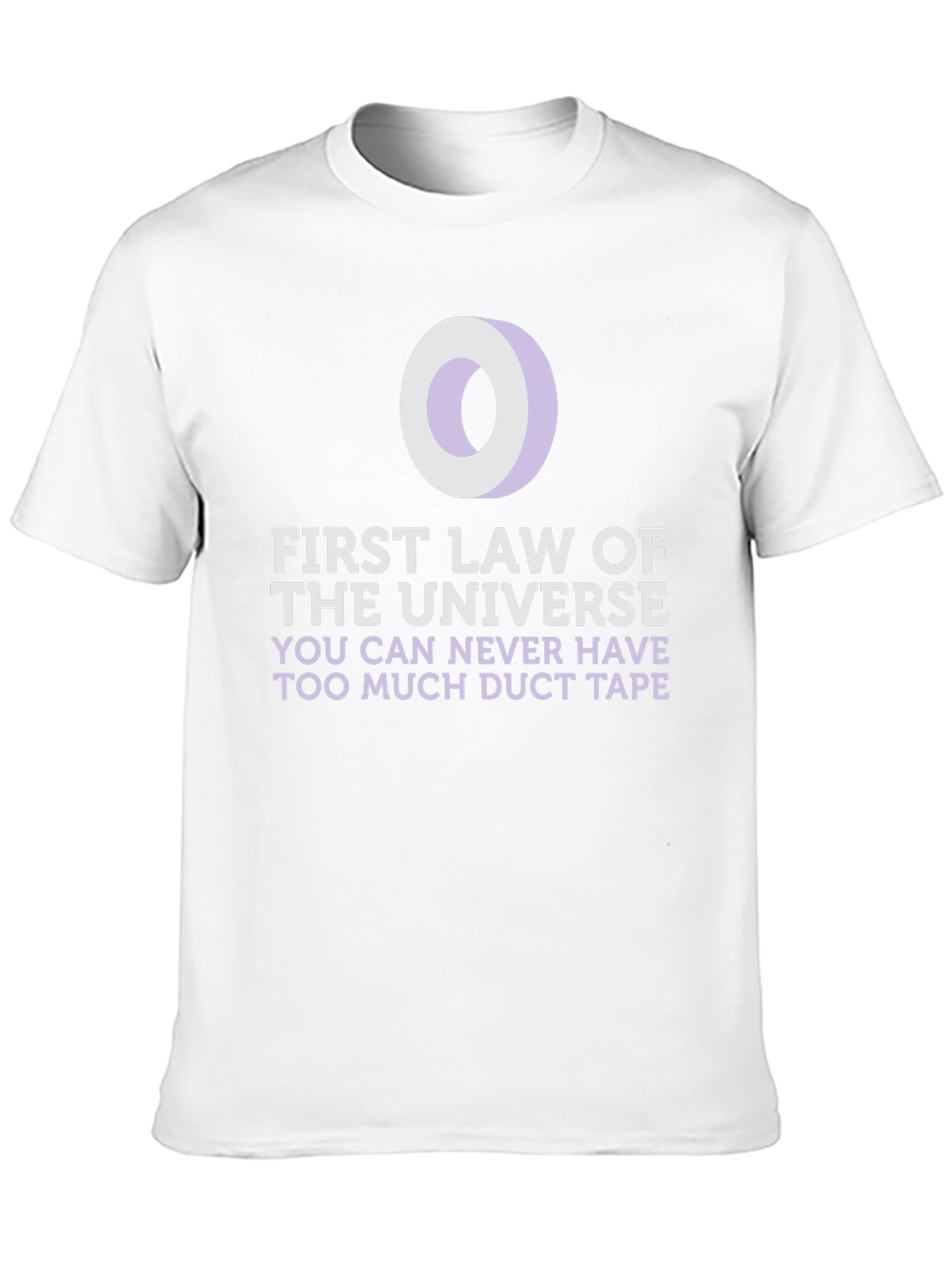 Duct Tape T-Shirt: First Law of the Universe Funny Tee