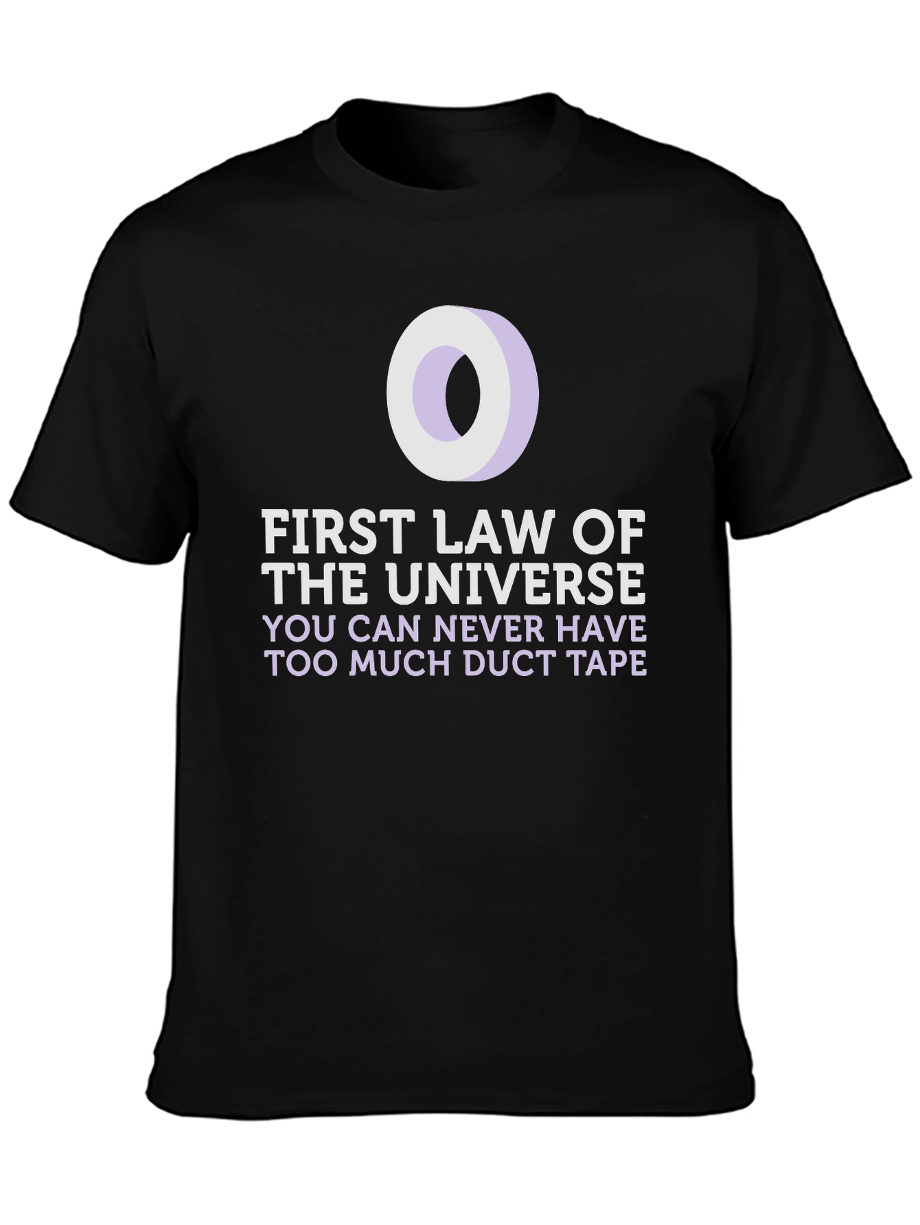 Duct Tape T-Shirt: First Law of the Universe Funny Tee