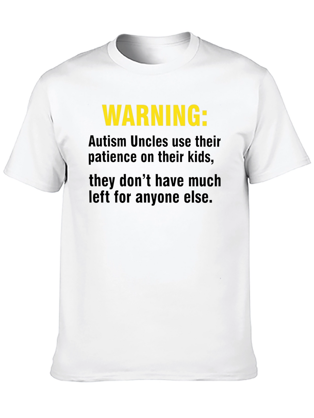 Warning: Autism Uncles Graphic T-Shirt