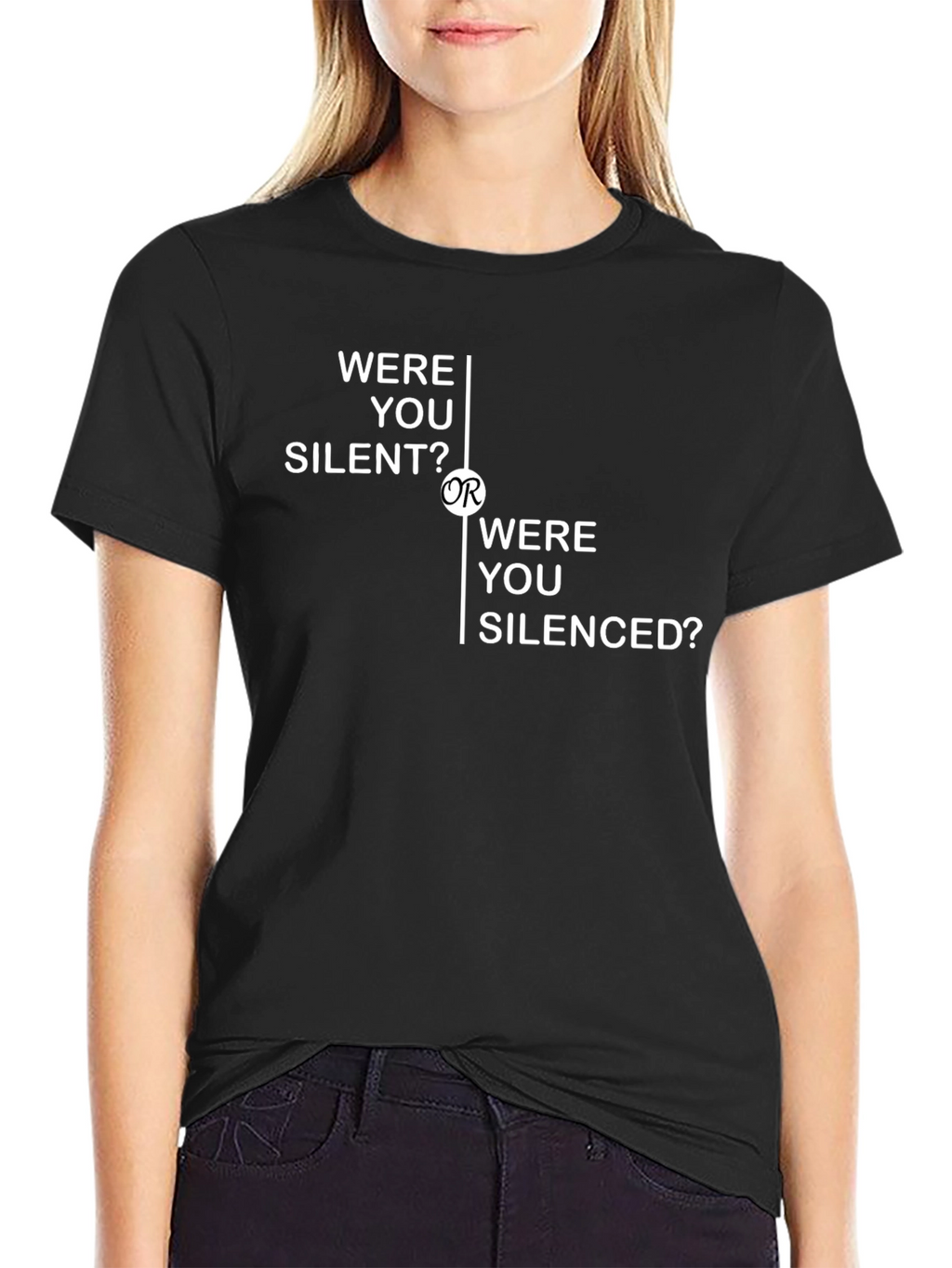 Were You Silent Or Silenced? T-Shirt