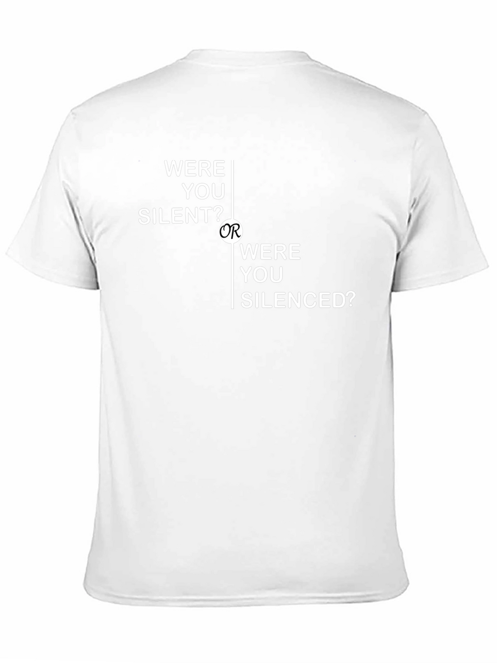 Were You Silent Or Silenced? T-Shirt