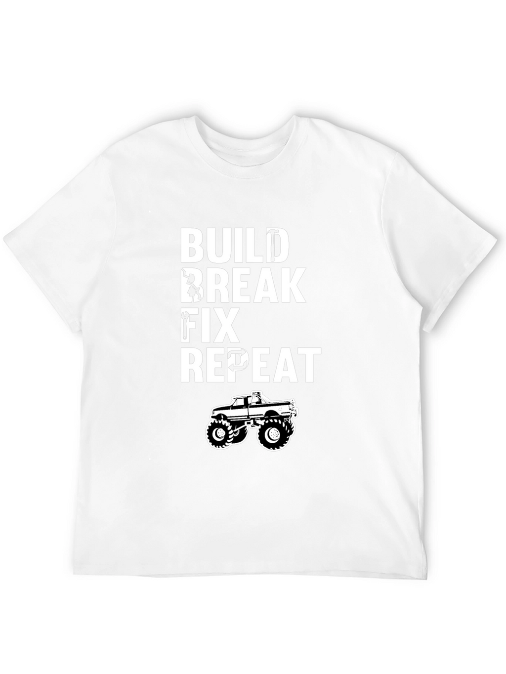 Build Break Fix Repeat Monster Truck T-Shirt