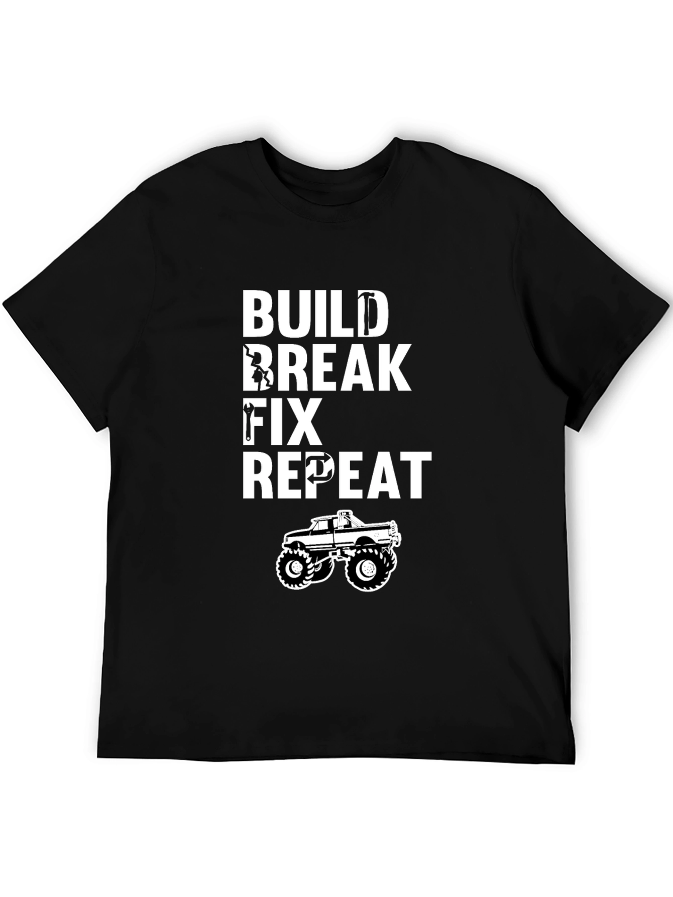 Build Break Fix Repeat Monster Truck T-Shirt