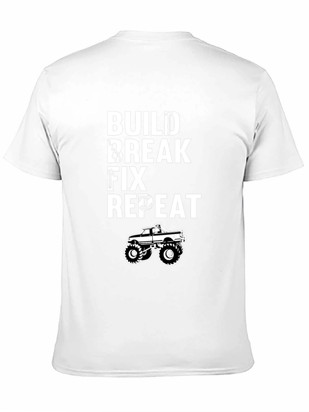 Build Break Fix Repeat Monster Truck T-Shirt