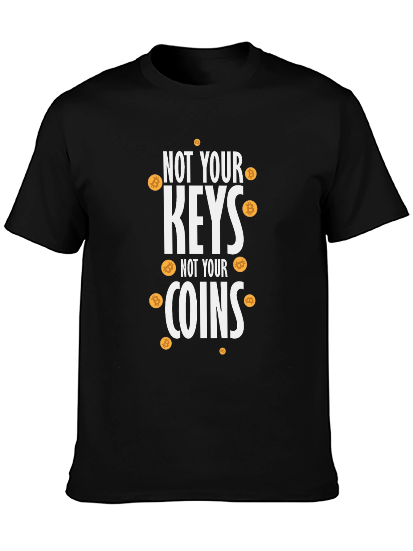 Not Your Keys Not Your Coins Bitcoin Crypto T-Shirt