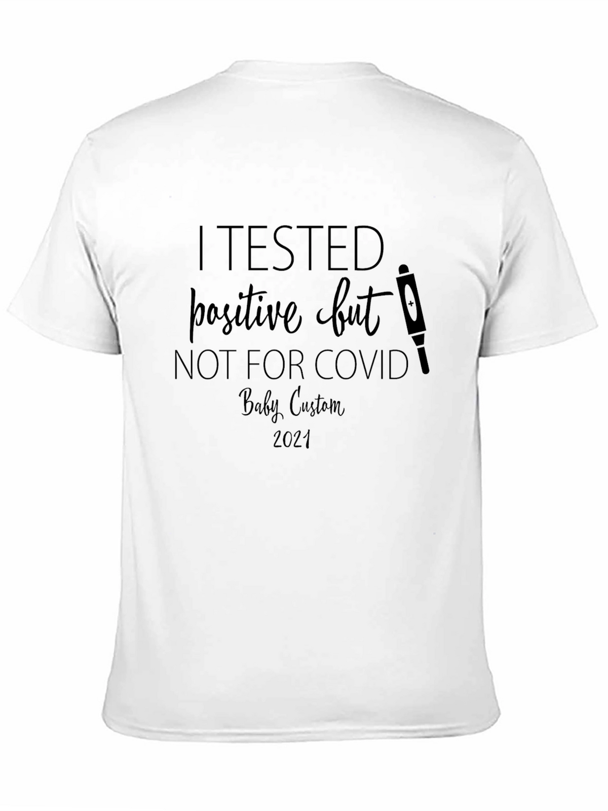 Pregnancy Announcement T-Shirt - Positive But Not for COVID