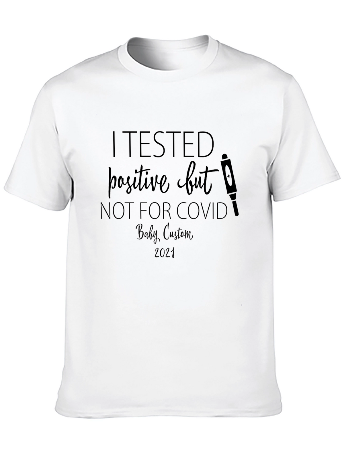 Pregnancy Announcement T-Shirt - Positive But Not for COVID