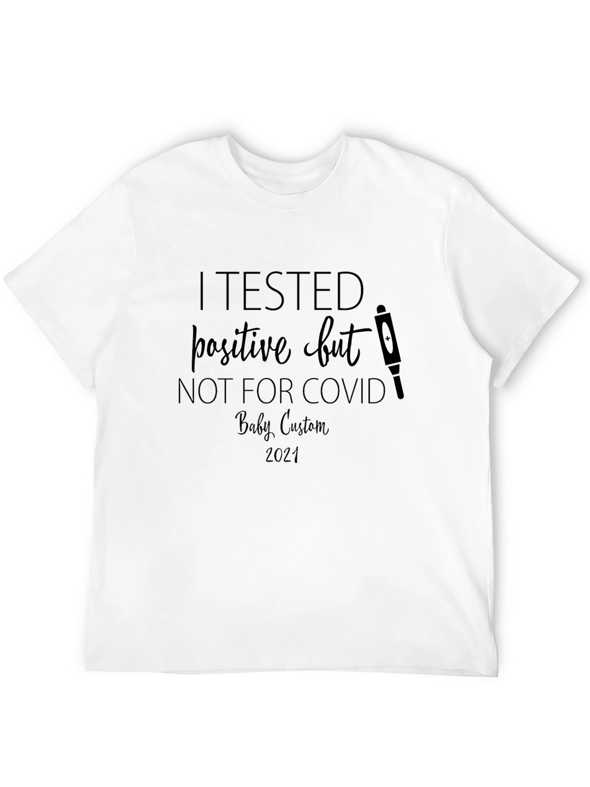 Pregnancy Announcement T-Shirt - Positive But Not for COVID