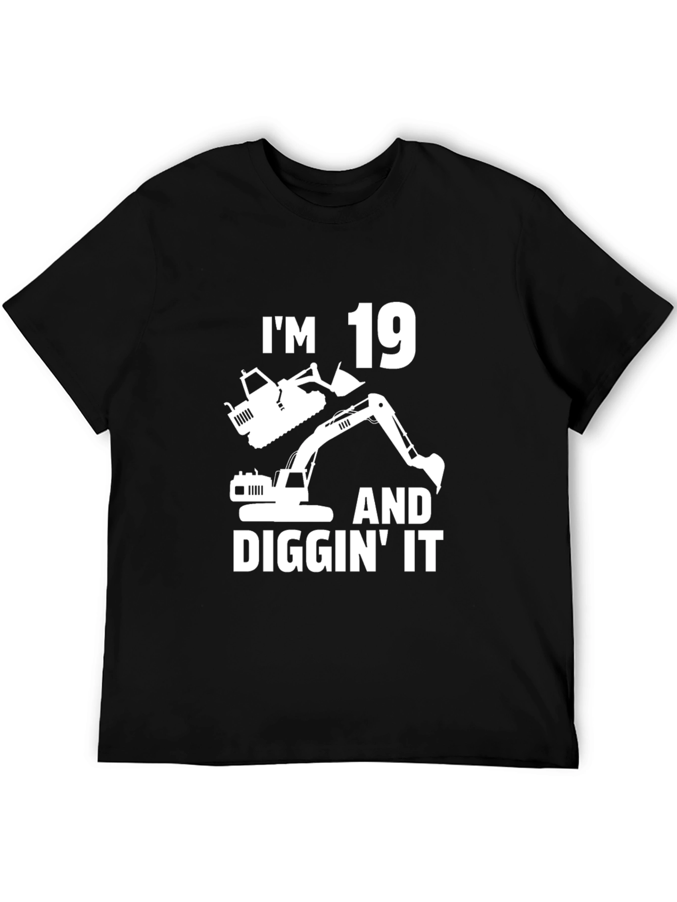 Im 19 Diggin It Excavator Birthday T-Shirt