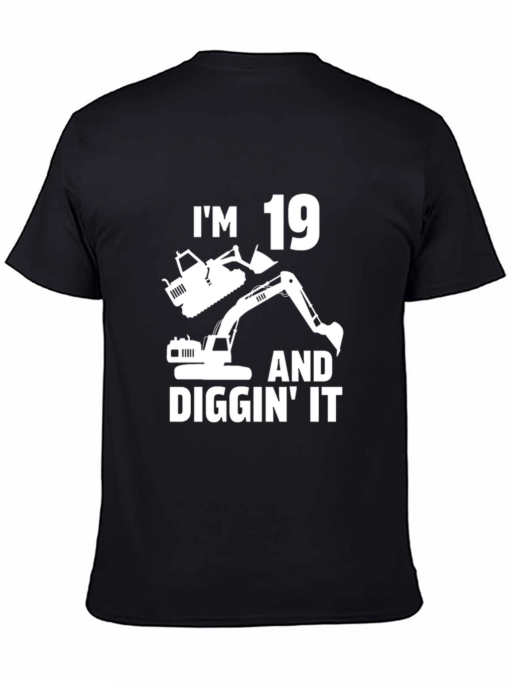 Im 19 Diggin It Excavator Birthday T-Shirt