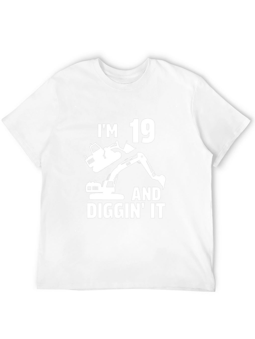 Im 19 Diggin It Excavator Birthday T-Shirt