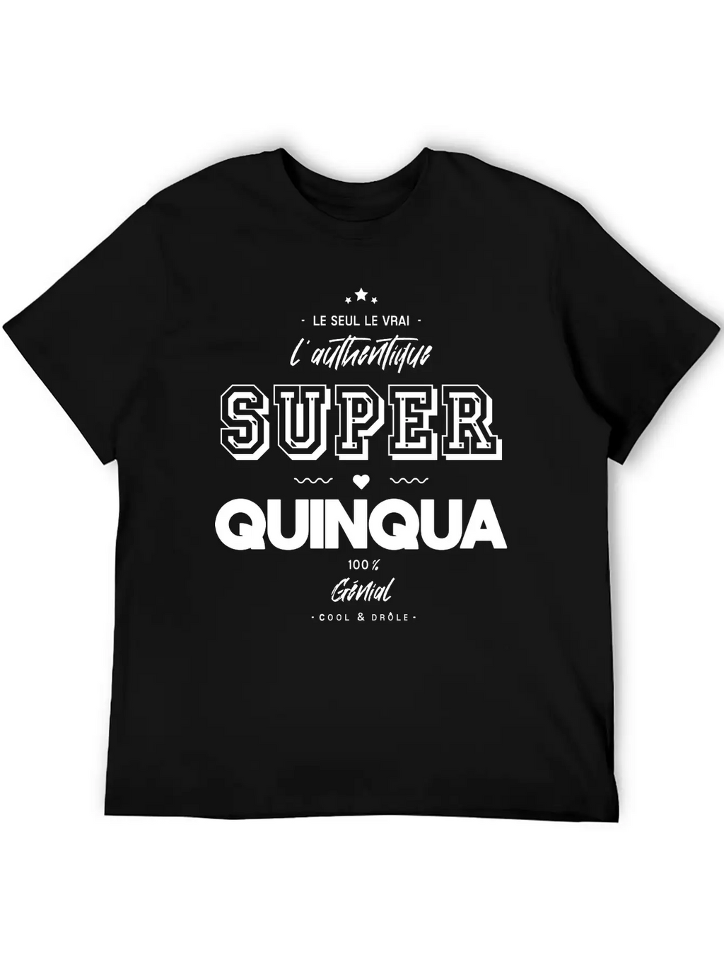 L Authentique Super Quinqua Génial Essential Cotton Tee For Daily Outfits – Unisex Style
