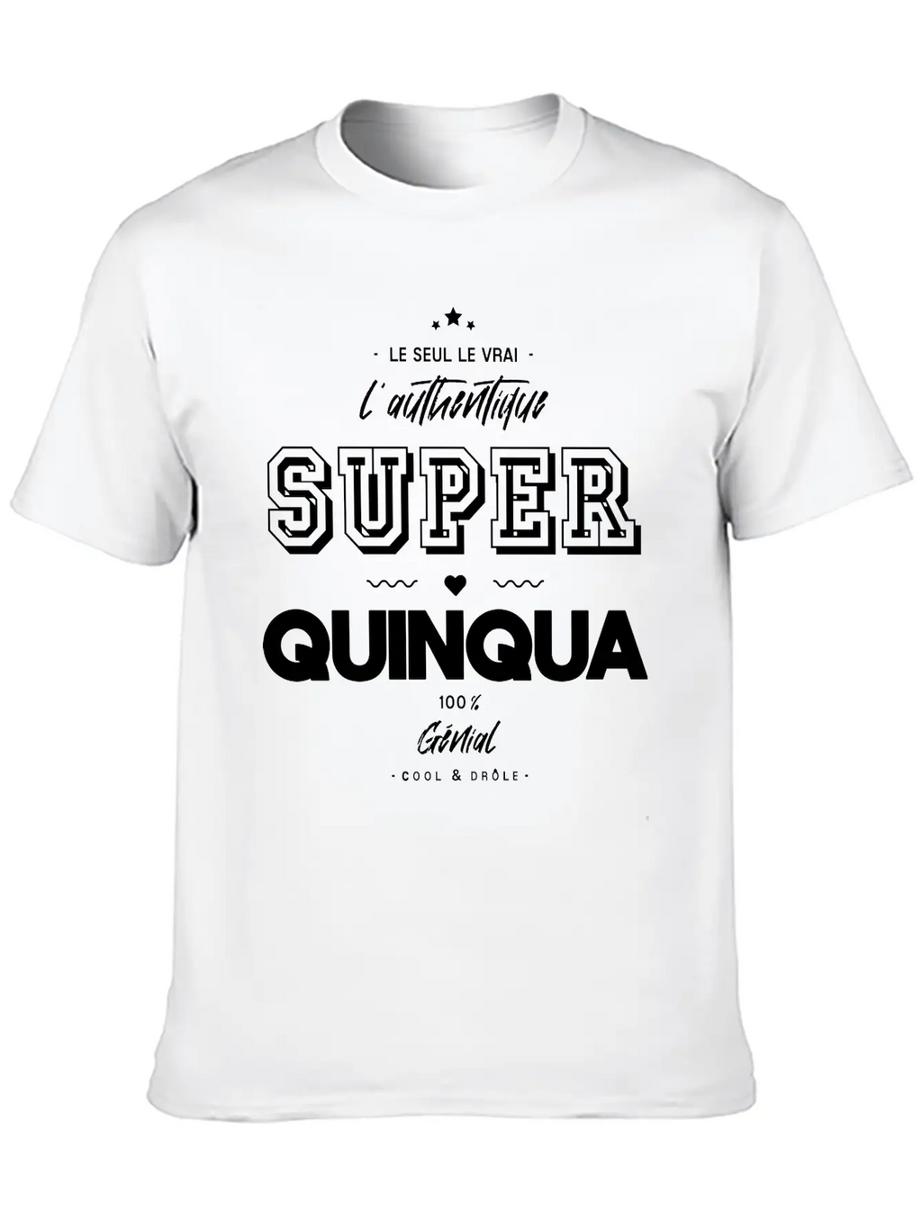 L Authentique Super Quinqua Génial Essential Cotton Tee For Daily Outfits – Unisex Style