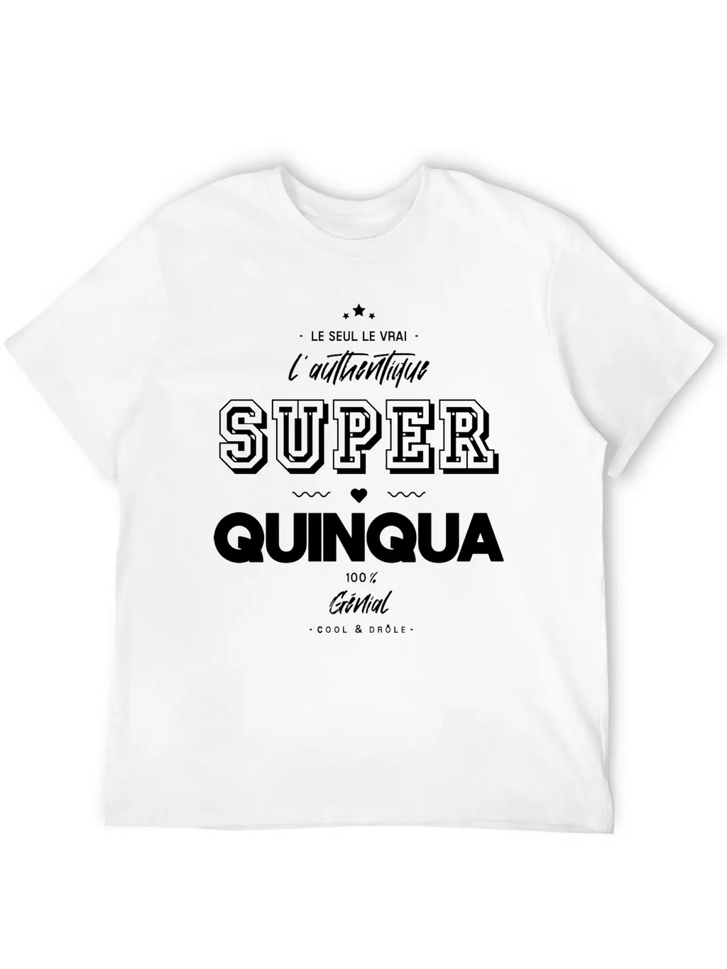L Authentique Super Quinqua Génial Essential Cotton Tee For Daily Outfits – Unisex Style