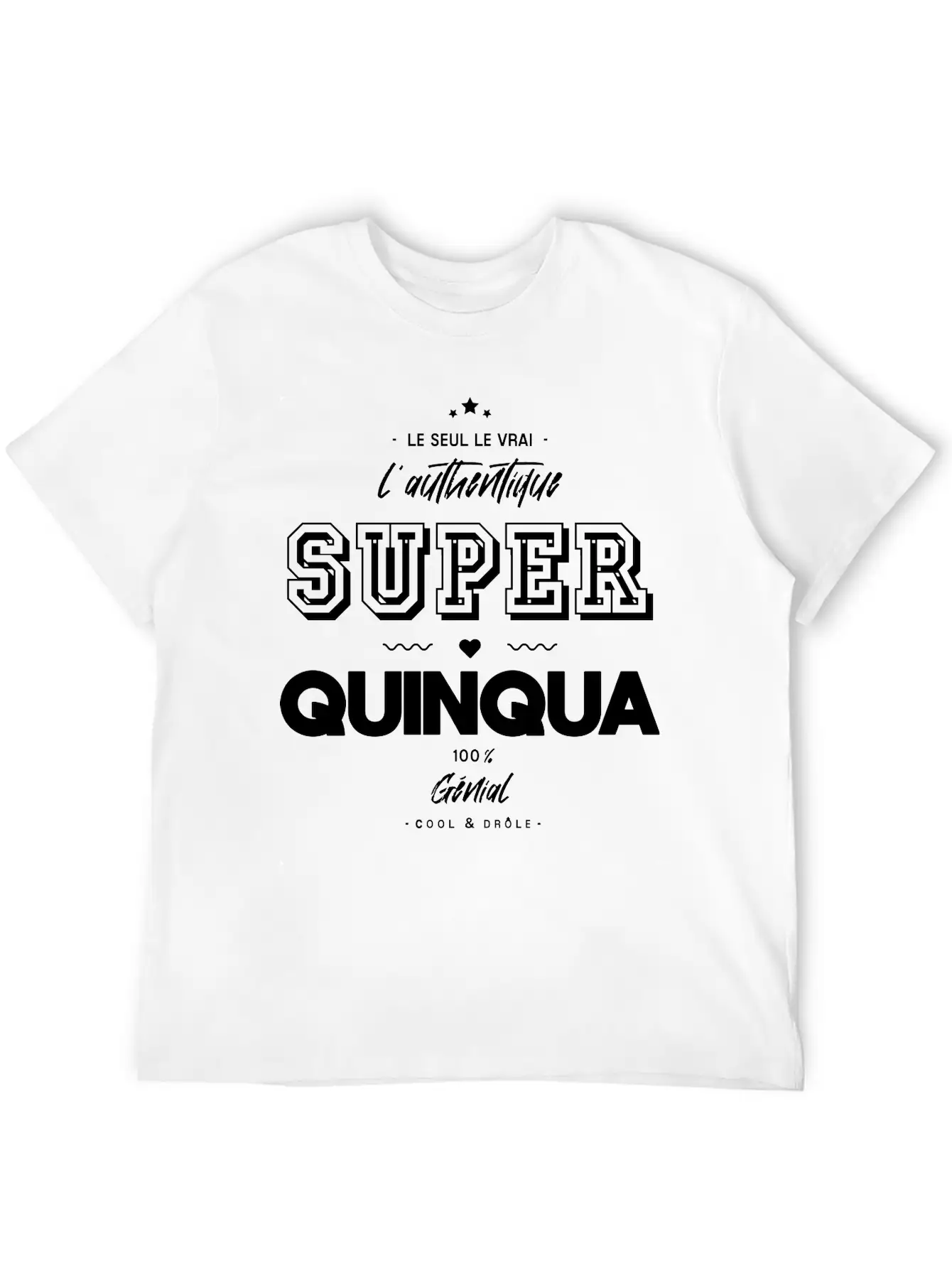L Authentique Super Quinqua Génial Essential Cotton Tee For Daily Outfits – Unisex Style