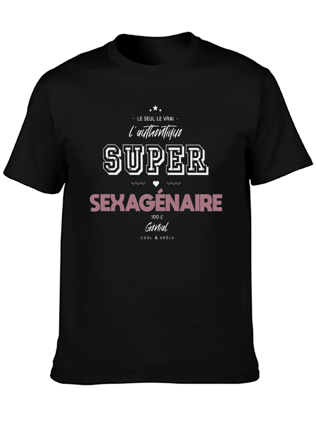 L Authentique Super Sexagénaire Timeless Short Sleeve Tee – Comfy And Minimalist Design