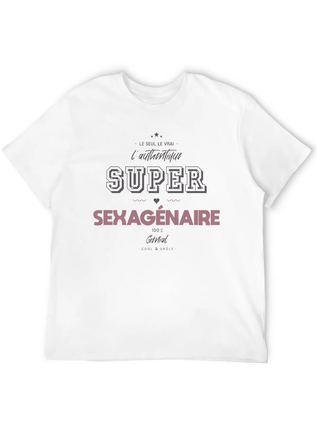 L Authentique Super Sexagénaire Timeless Short Sleeve Tee – Comfy And Minimalist Design