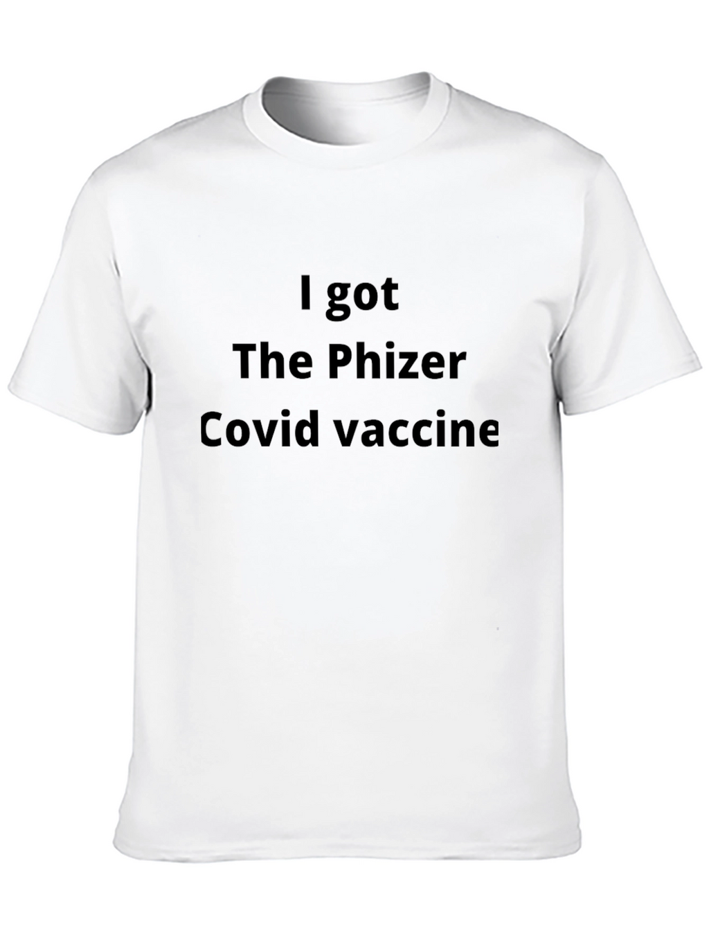I Got The Pfizer Vaccine Black T-Shirt