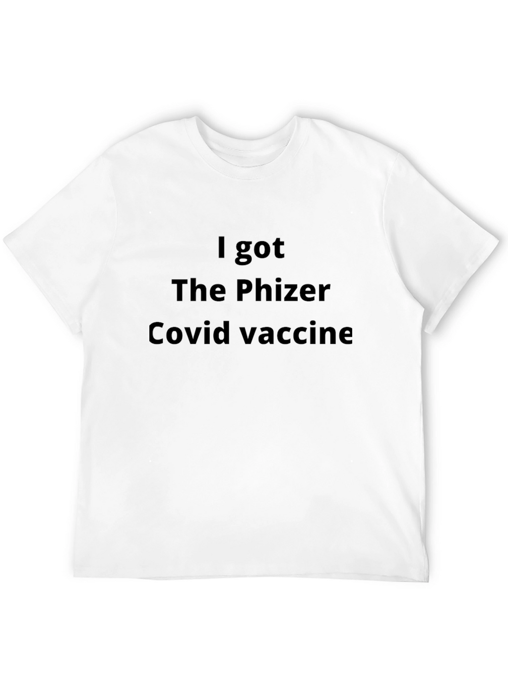 I Got The Pfizer Vaccine Black T-Shirt