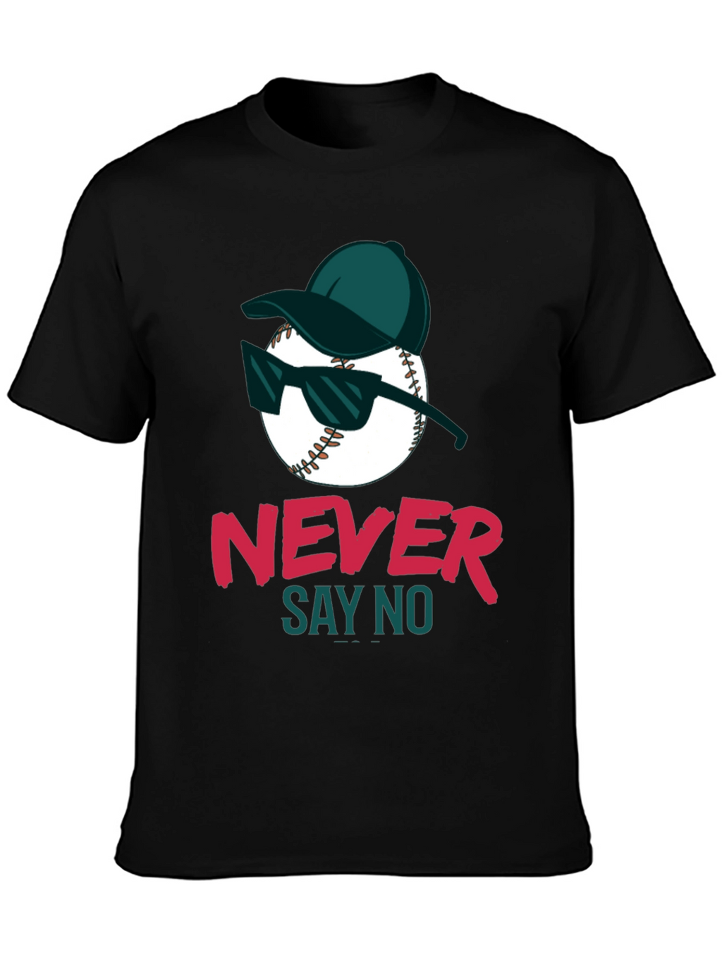 Never Say No Baseball T-Shirt