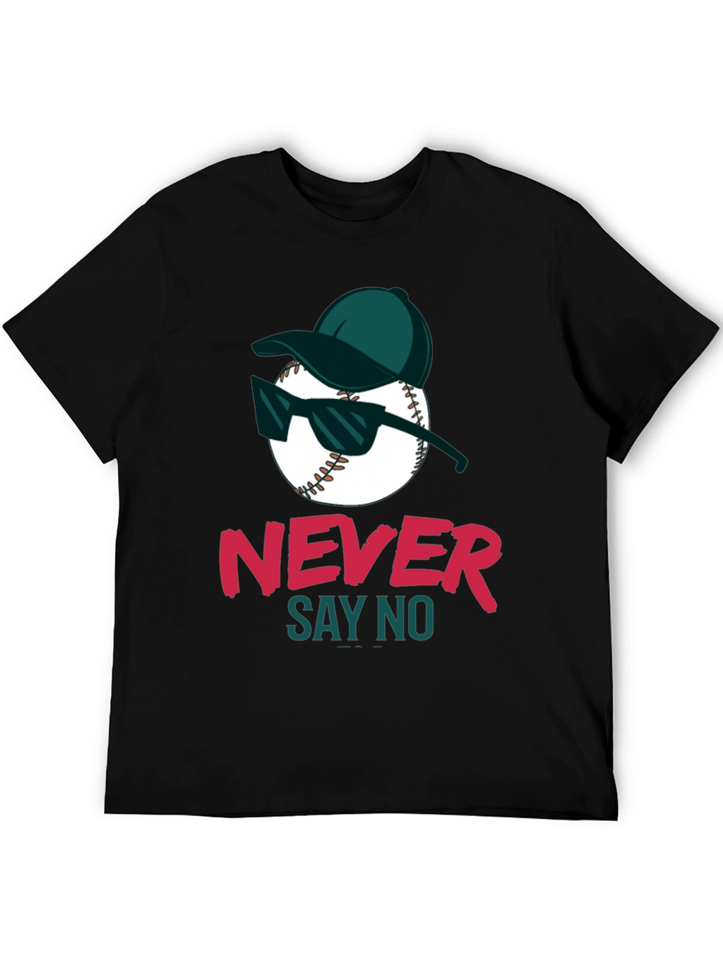 Never Say No Baseball T-Shirt