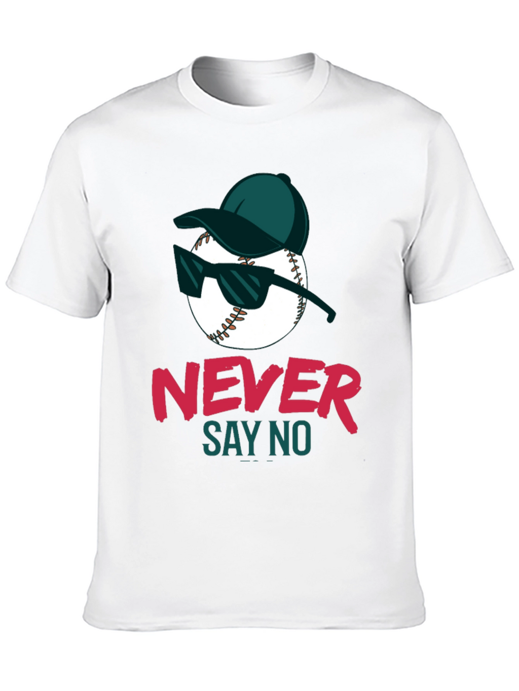 Never Say No Baseball T-Shirt