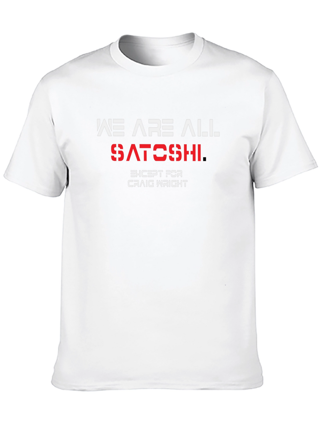 We Are All Satoshi T-Shirt
