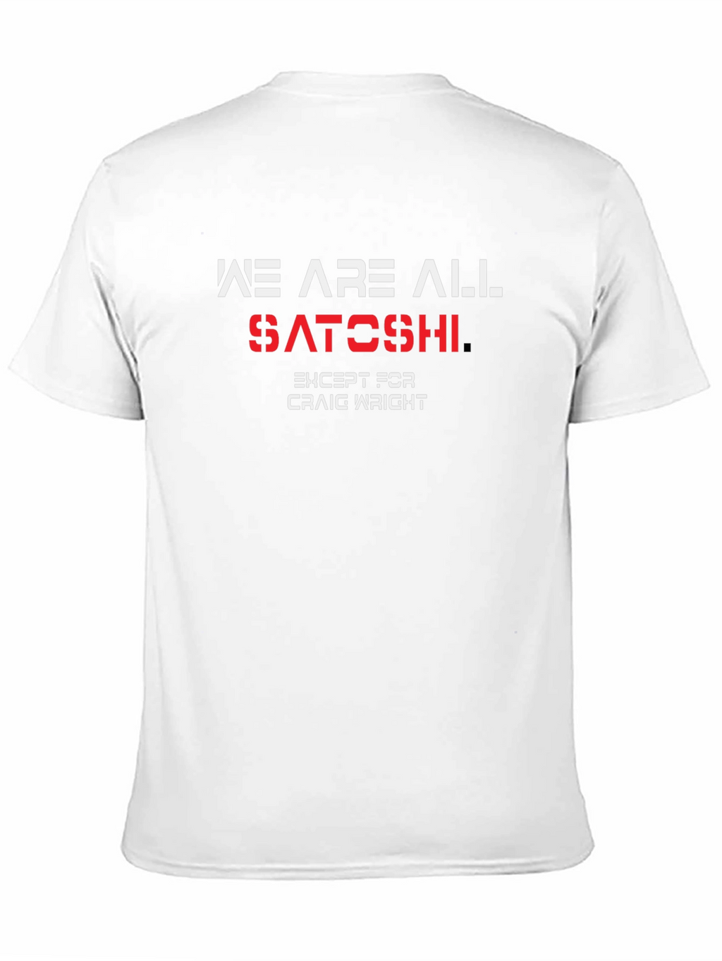 We Are All Satoshi T-Shirt
