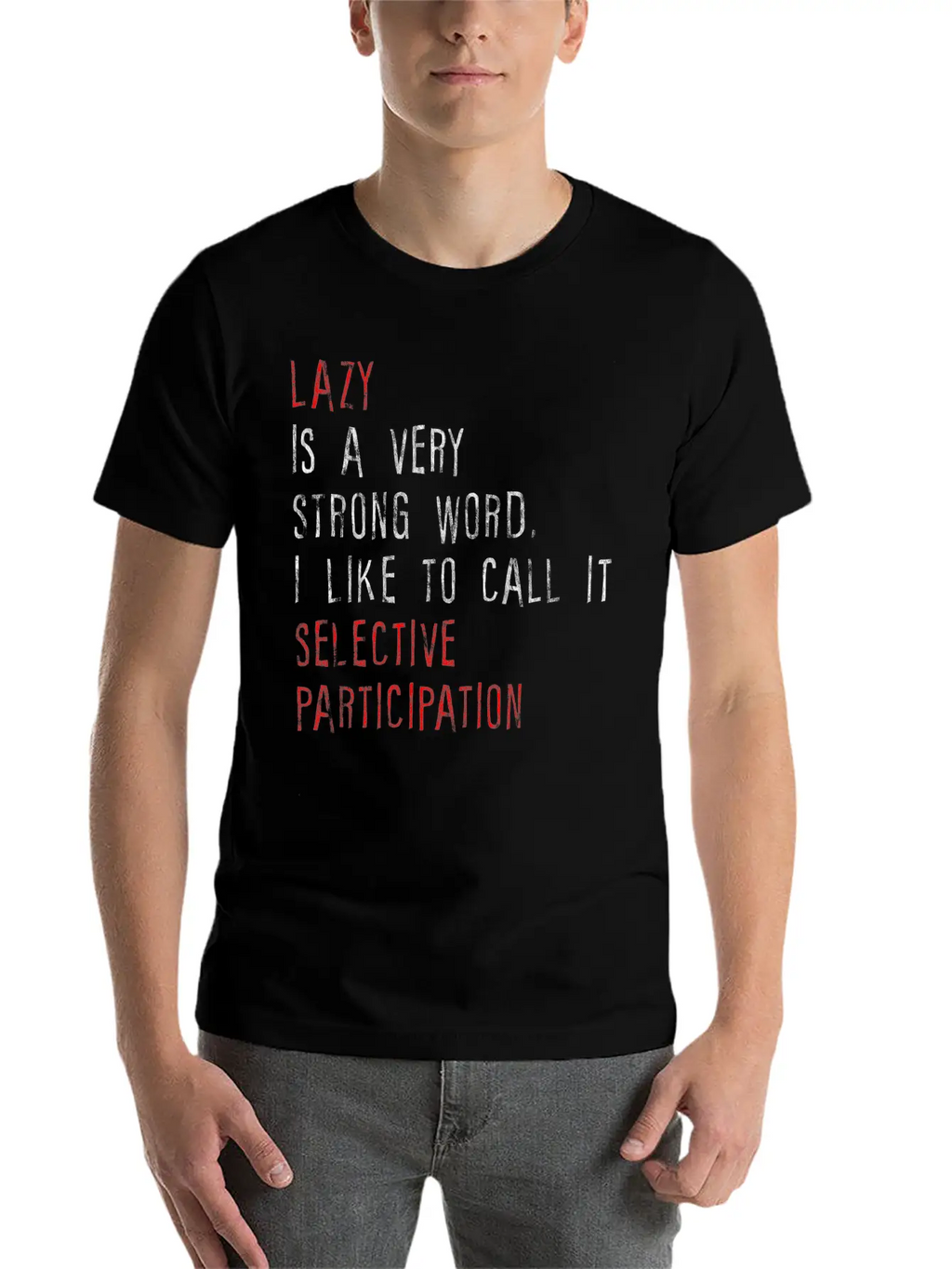 Lazy Is A Very Strong Word 2 Basic Graphic T-Shirt – Daily Comfort In Soft Cotton
