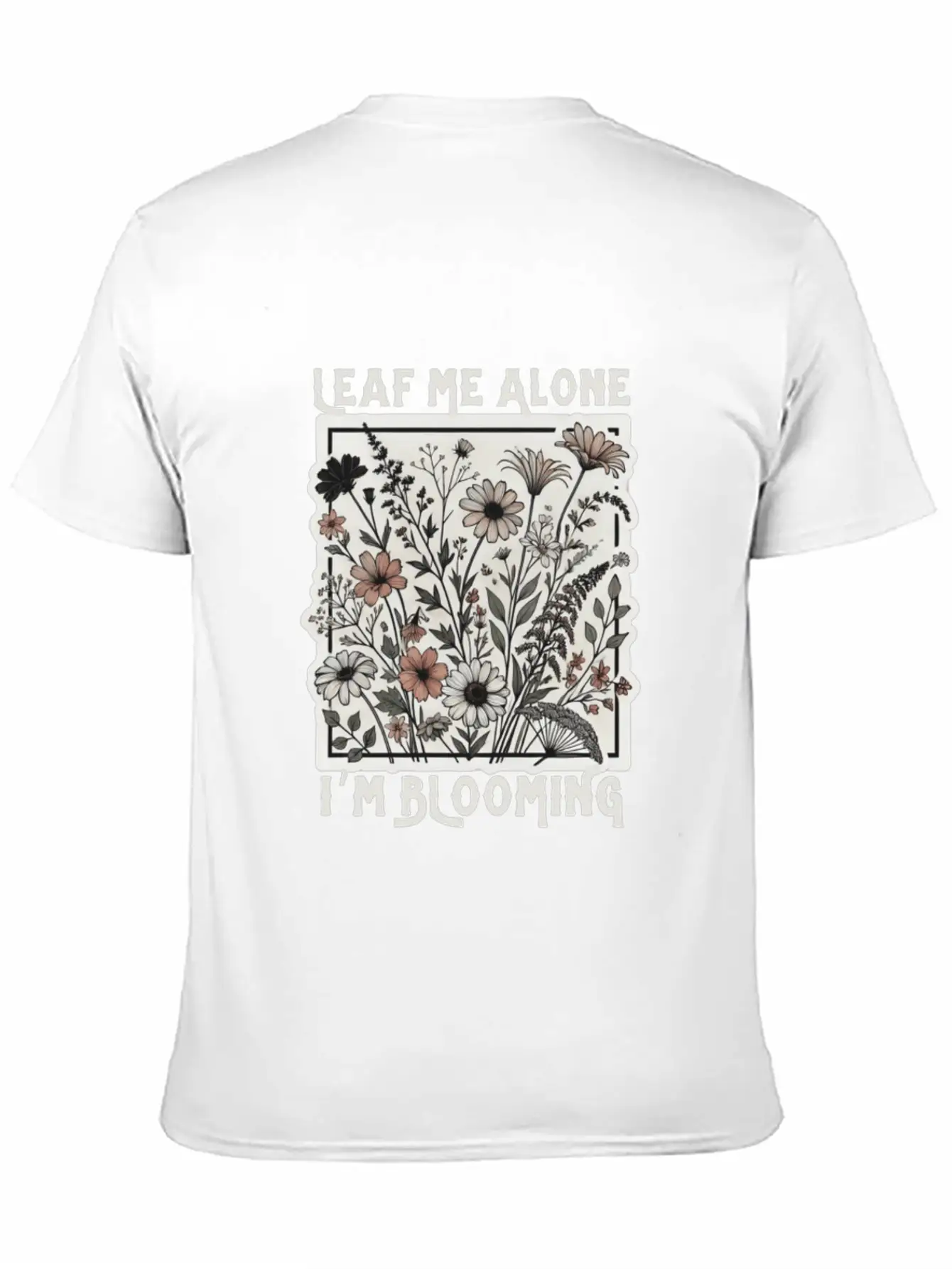Leaf Me Alone I'm Blooming Wildflower Boho Timeless Short Sleeve Tee – Comfy And Minimalist Design
