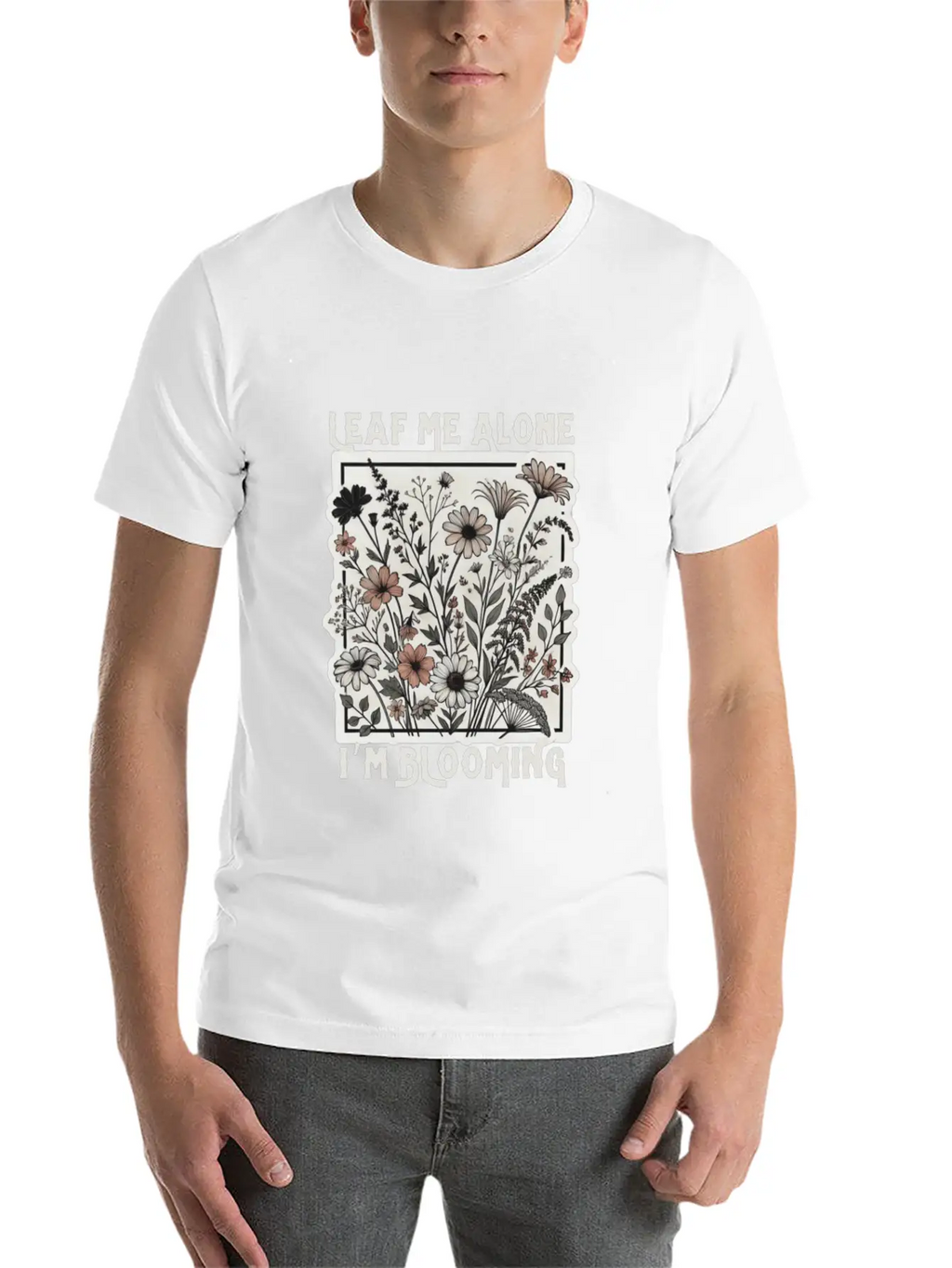Leaf Me Alone I'm Blooming Wildflower Boho Timeless Short Sleeve Tee – Comfy And Minimalist Design