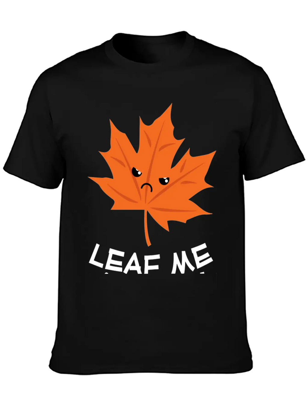 Leaf Me Alone Leave Me Alone Grump Leaf Pun Essential Cotton Tee For Daily Outfits – Unisex Style