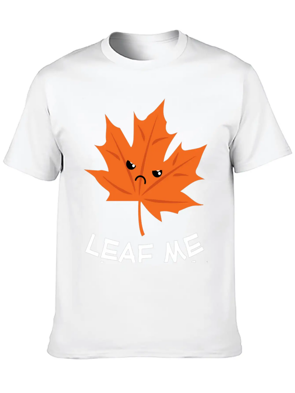 Leaf Me Alone Leave Me Alone Grump Leaf Pun Essential Cotton Tee For Daily Outfits – Unisex Style
