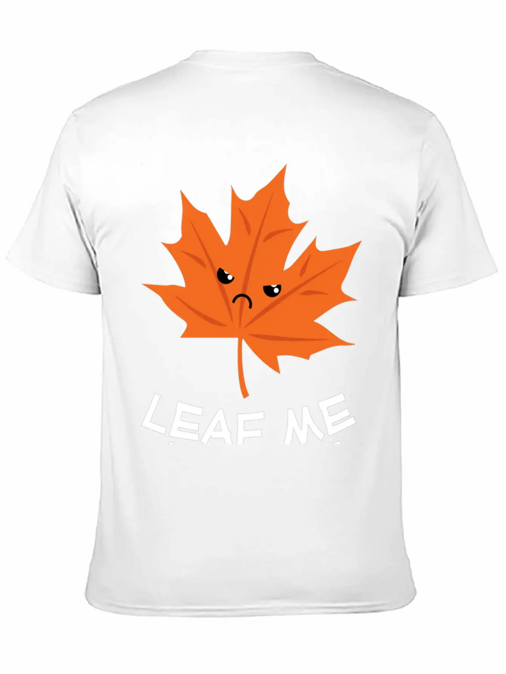 Leaf Me Alone Leave Me Alone Grump Leaf Pun Essential Cotton Tee For Daily Outfits – Unisex Style