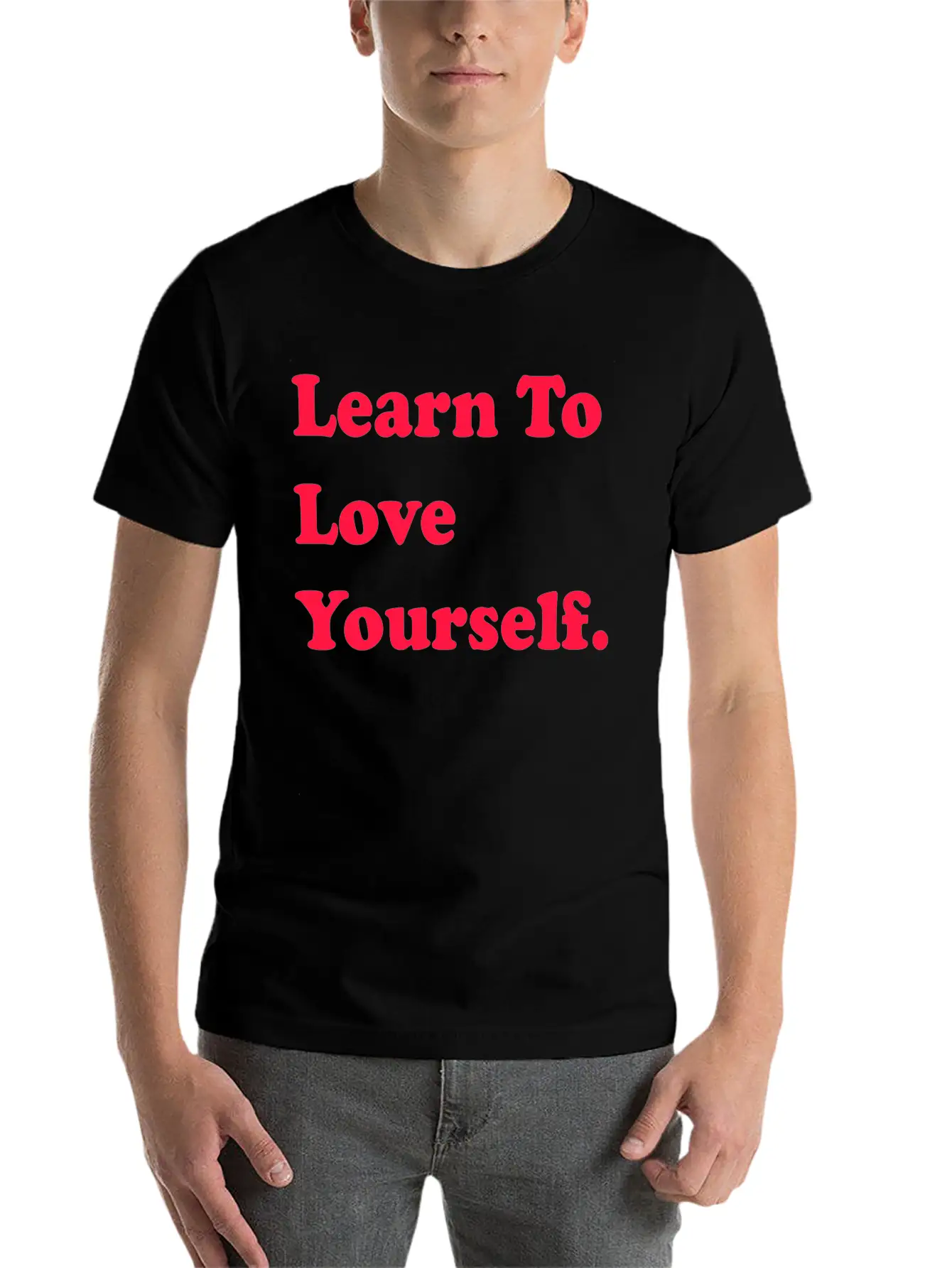 Learn To Love Your Self Unisex Casual T-Shirt – Clean Design For Daily Comfort
