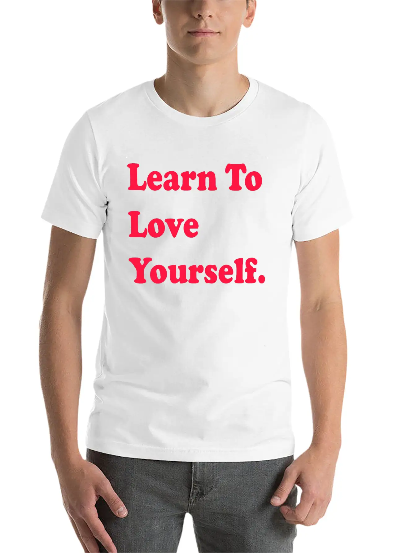 Learn To Love Your Self Unisex Casual T-Shirt – Clean Design For Daily Comfort